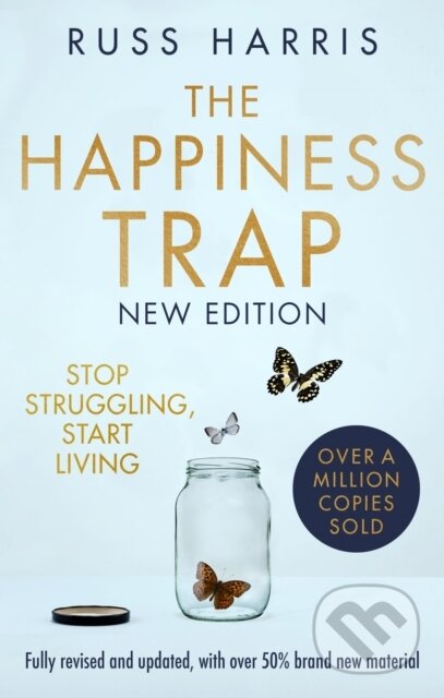 E-kniha: Happiness Trap (2nd Edition) (Russ Harris). Little, Brown Book Group, 2022 E-kniha: Happiness Trap (2nd Edition) (Russ Harris). Little, Brown Book Group, 2022