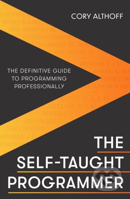 E-kniha: The Self-taught Programmer (Cory Althoff). Little, Brown Book Group, 2022 E-kniha: The Self-taught Programmer (Cory Althoff). Little, Brown Book Group, 2022