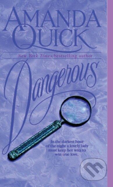 E-kniha: Dangerous (Amanda Quick). Random House, 2009 E-kniha: Dangerous (Amanda Quick). Random House, 2009
