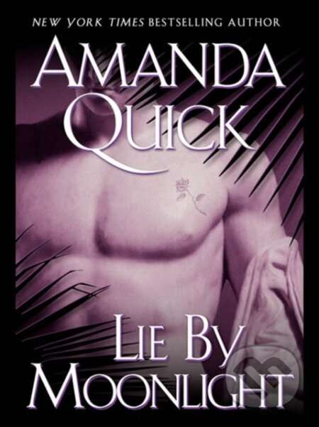 E-kniha: Lie by Moonlight (Amanda Quick). Penguin Books, 2005 E-kniha: Lie by Moonlight (Amanda Quick). Penguin Books, 2005