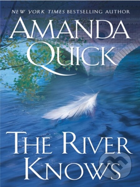 E-kniha: The River Knows (Amanda Quick). Penguin Books, 2007 E-kniha: The River Knows (Amanda Quick). Penguin Books, 2007