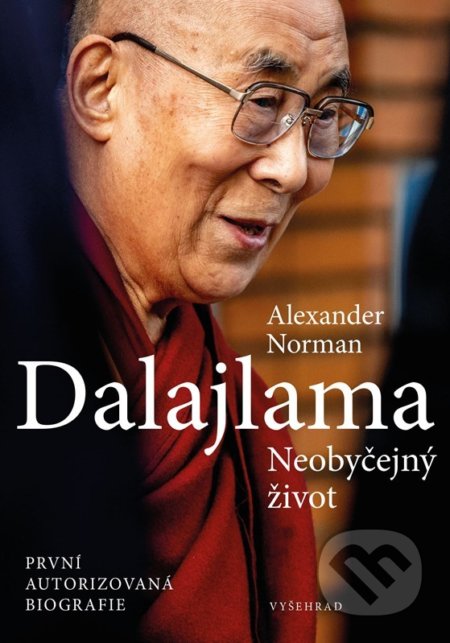 Kniha: Dalajlama. Neobyčejný život (Alexander Norman). Vyšehrad, 2022 Kniha: Dalajlama. Neobyčejný život (Alexander Norman). Vyšehrad, 2022