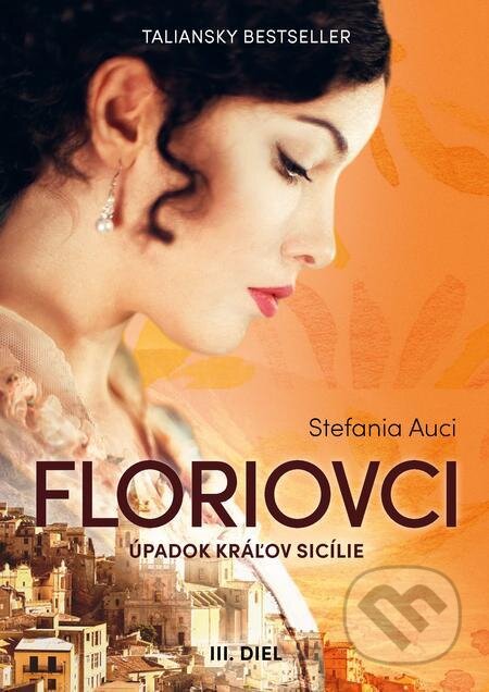 E-kniha: Floriovci - Úpadok kráľov Sicílie (Stefania Auci). Grada, 2022 E-kniha: Floriovci - Úpadok kráľov Sicílie (Stefania Auci). Grada, 2022