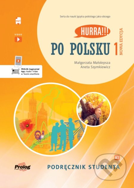 Kniha: Hurra!!! Po polsku 1 - Podręcznik studenta (Aneta Szymkiewicz a Małgorzata Małolepsza). Prolog, 2022 Kniha: Hurra!!! Po polsku 1 - Podręcznik studenta (Aneta Szymkiewicz a Małgorzata Małolepsza). Prolog, 2022