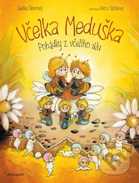 Kniha: Včelka Meduška (Zdeňka Šiborová). Nakladatelství Fragment, 2022 Kniha: Včelka Meduška (Zdeňka Šiborová). Nakladatelství Fragment, 2022