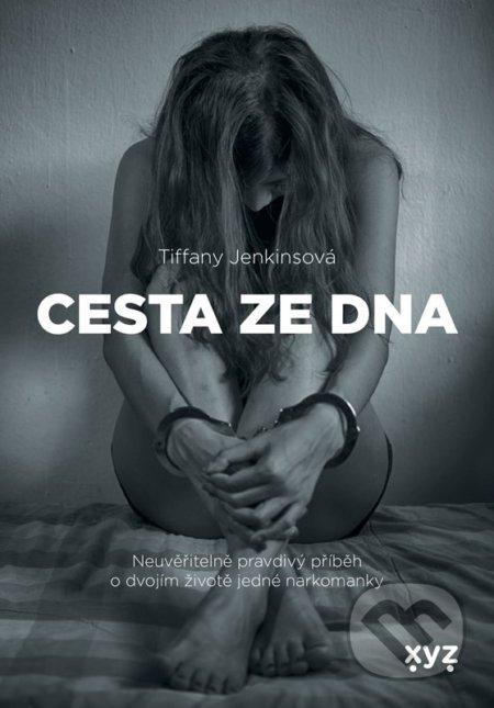 Kniha: Cesta ze dna (Tiffany Jenkins). XYZ, 2022 Kniha: Cesta ze dna (Tiffany Jenkins). XYZ, 2022