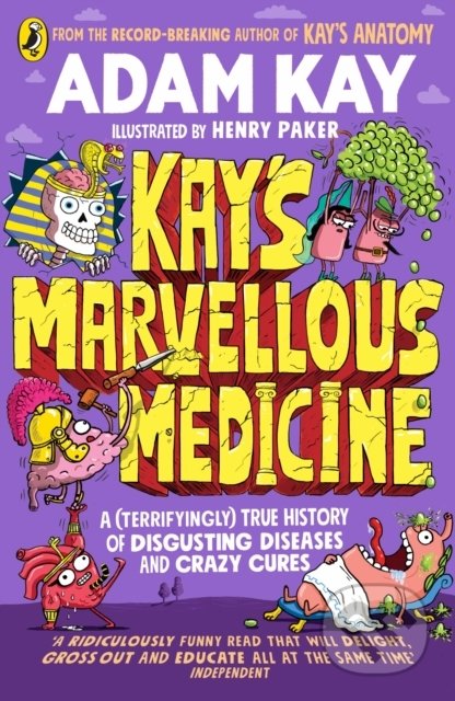 Kniha: Kay's Marvellous Medicine (Adam Kay). Penguin Books, 2022 Kniha: Kay's Marvellous Medicine (Adam Kay). Penguin Books, 2022