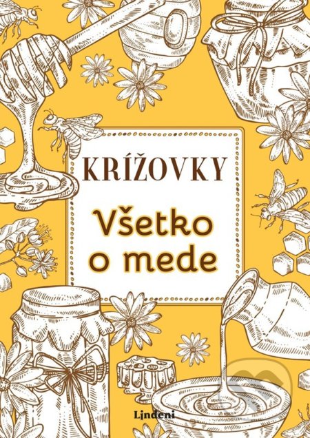 Kniha: Krížovky Všetko o mede (Anna Kolčiterová). Lindeni, 2022 Kniha: Krížovky Všetko o mede (Anna Kolčiterová). Lindeni, 2022