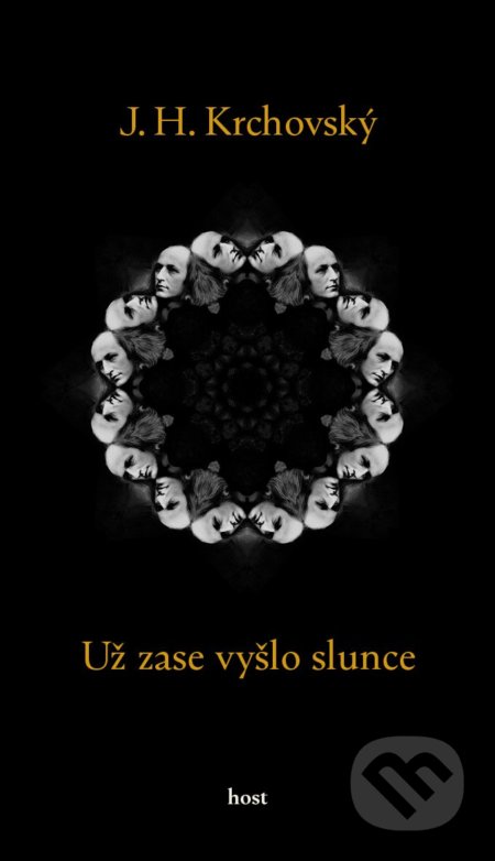 Kniha: Už zase vyšlo slunce (J. H. Krchovský). Host, 2022 Kniha: Už zase vyšlo slunce (J. H. Krchovský). Host, 2022