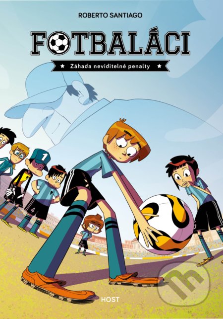 Kniha: Fotbaláci - Záhada neviditelné penalty (Roberto Santiago). Host, 2023 Kniha: Fotbaláci - Záhada neviditelné penalty (Roberto Santiago). Host, 2023