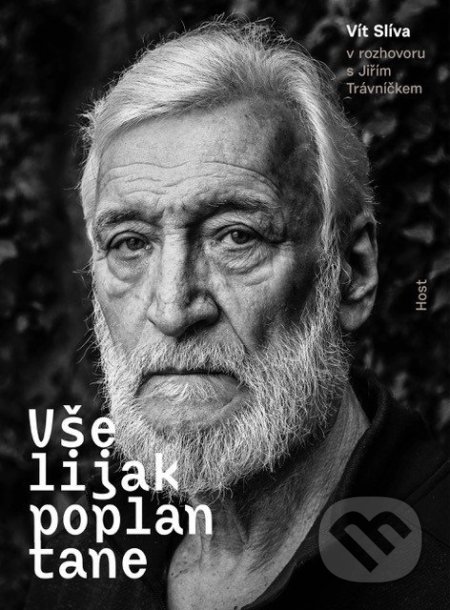 Kniha: Všelijak poplantane (Jiří Trávníček a Vít Slíva). Host, 2022 Kniha: Všelijak poplantane (Jiří Trávníček a Vít Slíva). Host, 2022