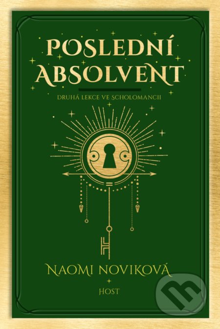Kniha: Poslední absolvent (Naomi Novik). Host, 2022 Kniha: Poslední absolvent (Naomi Novik). Host, 2022