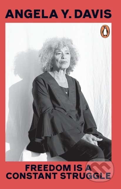 Kniha: Freedom Is A Constant Struggle (Angela Y. Davis). Penguin Books, 2022 Kniha: Freedom Is A Constant Struggle (Angela Y. Davis). Penguin Books, 2022