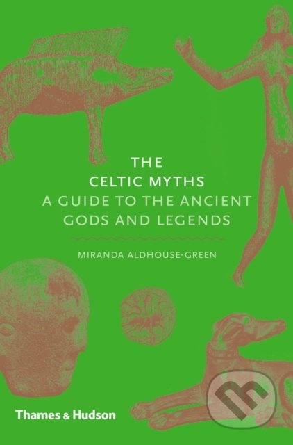 Kniha: The Celtic Myths (Miranda Aldhouse-Green). Thames & Hudson, 2015 Kniha: The Celtic Myths (Miranda Aldhouse-Green). Thames & Hudson, 2015