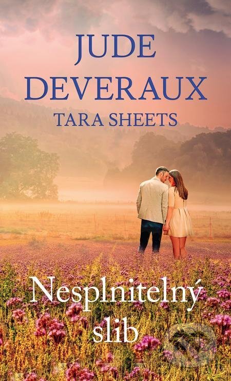 E-kniha: Nesplnitelný slib (Jude Deveraux a Tara Sheets). Baronet, 2022 E-kniha: Nesplnitelný slib (Jude Deveraux a Tara Sheets). Baronet, 2022