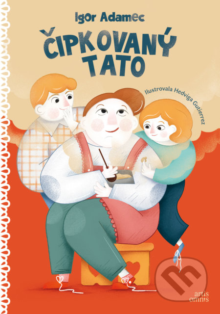 Kniha: Čipkovaný tato (Igor Adamec). Artis Omnis, 2022 Kniha: Čipkovaný tato (Igor Adamec). Artis Omnis, 2022