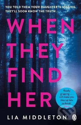 Kniha: When They Find Her (Lia Middleton). Penguin Books, 2021 Kniha: When They Find Her (Lia Middleton). Penguin Books, 2021
