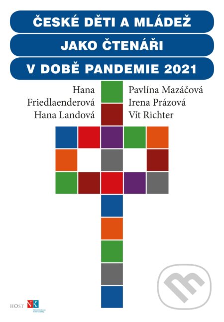 Kniha: České děti a mládež jako čtenáři v době pandemie 2021 (Hana Friedlaenderová, Hana Landová, Irena Prázová, Pavlína Mazáčová a Vít Richter). Host, 2022 Kniha: České děti a mládež jako čtenáři v době pandemie 2021 (Hana Friedlaenderová, Hana Landová, Irena Prázová, Pavlína Mazáčová a Vít Richter). Host, 2022
