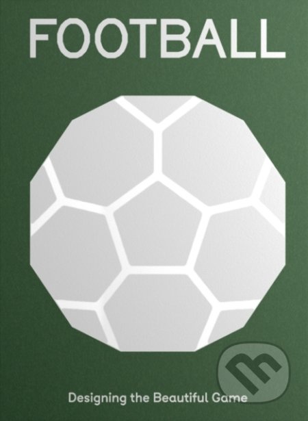 Kniha: FOOTBALL (Design Museum). Design Museum, 2022 Kniha: FOOTBALL (Design Museum). Design Museum, 2022