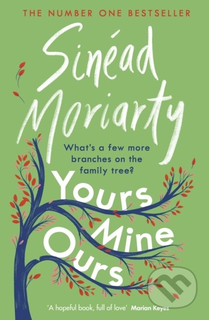 Kniha: Yours, Mine, Ours (Sinéad Moriarty). Sandycove, 2022 Kniha: Yours, Mine, Ours (Sinéad Moriarty). Sandycove, 2022