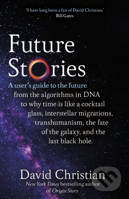 Kniha: Future Stories (David Christian). Bantam Press, 2022 Kniha: Future Stories (David Christian). Bantam Press, 2022