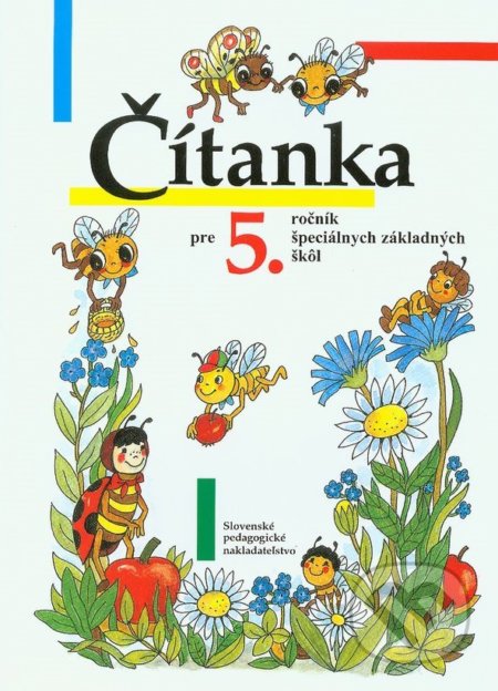 Kniha: Čítanka pre 5. ročník špeciálnych základných škôl (Anna Demianičová). Slovenské pedagogické nakladateľstvo - Mladé letá Kniha: Čítanka pre 5. ročník špeciálnych základných škôl (Anna Demianičová). Slovenské pedagogické nakladateľstvo - Mladé letá