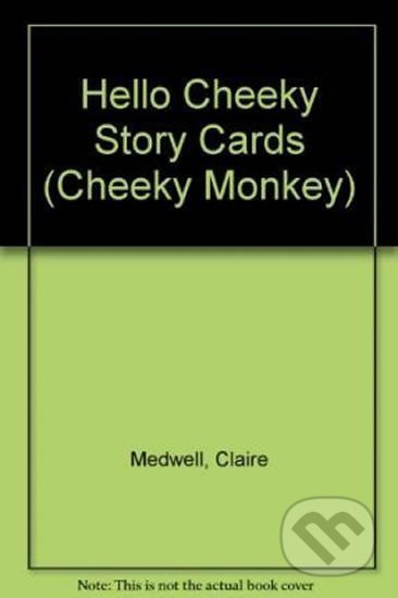 Kniha: Cheeky Monkey - Hello Cheeky: Story Cards (Kathryn Harper). MacMillan, 2008 Kniha: Cheeky Monkey - Hello Cheeky: Story Cards (Kathryn Harper). MacMillan, 2008