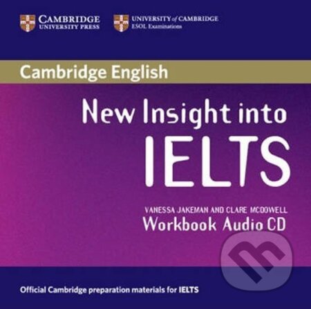Audiokniha: New Insight into IELTS Workbook Audio CD (Vanessa Jakeman). Cambridge University Press, 2008 Audiokniha: New Insight into IELTS Workbook Audio CD (Vanessa Jakeman). Cambridge University Press, 2008