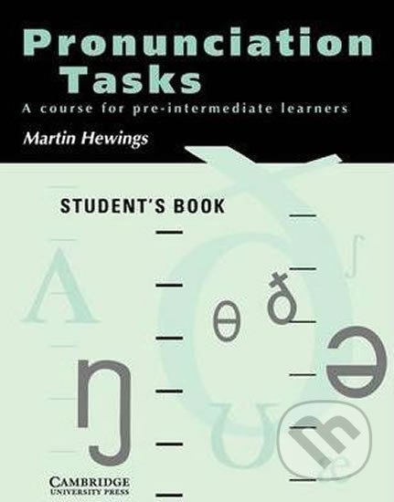 Kniha: Pronunciation Tasks: Student´s Book (Martin Hewings). Cambridge University Press, 1993 Kniha: Pronunciation Tasks: Student´s Book (Martin Hewings). Cambridge University Press, 1993