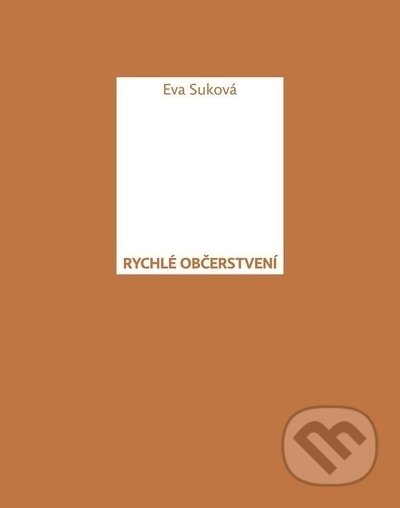 Kniha: Rychlé občerstvení (Eva Suková). Galén, 2022 Kniha: Rychlé občerstvení (Eva Suková). Galén, 2022