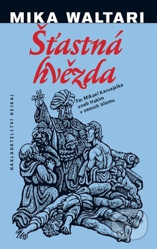 Kniha: Šťastná hvězda (Mika Waltari). Hejkal, 2022 Kniha: Šťastná hvězda (Mika Waltari). Hejkal, 2022