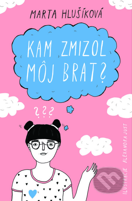 Kniha: Kam zmizol môj brat? (Marta Hlušíková). Slovart, 2022 Kniha: Kam zmizol môj brat? (Marta Hlušíková). Slovart, 2022