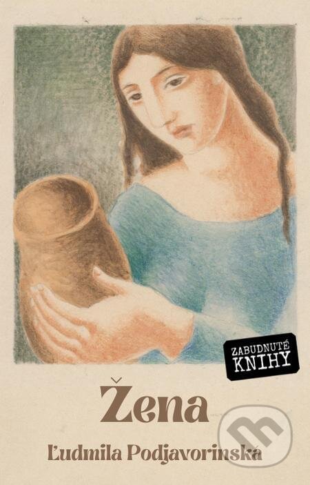 E-kniha: Žena (Ľudmila Podjavorinská). Zabudnuté knihy, 2022 E-kniha: Žena (Ľudmila Podjavorinská). Zabudnuté knihy, 2022