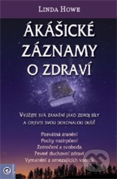 Kniha: Ákášické záznamy o zdraví (Linda Howe). Eugenika, 2022 Kniha: Ákášické záznamy o zdraví (Linda Howe). Eugenika, 2022
