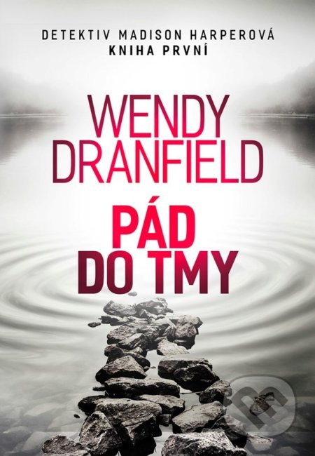 Kniha: Pád do tmy (Wendy Dranfield). Domino, 2022 Kniha: Pád do tmy (Wendy Dranfield). Domino, 2022