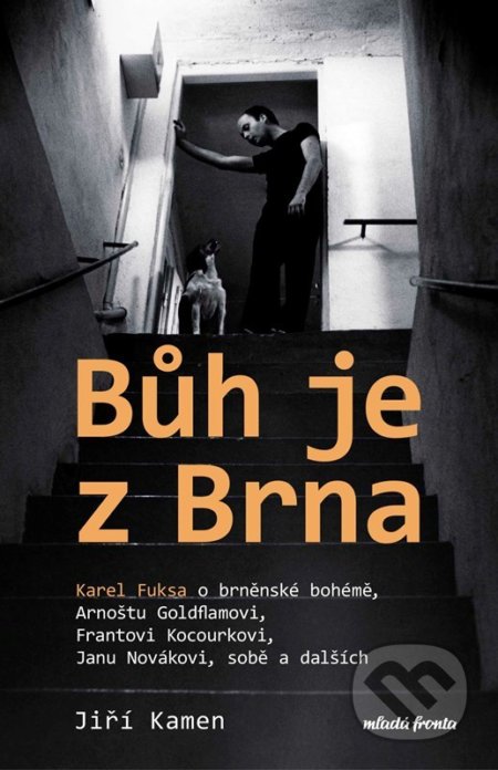 Bůh je z Brna - Jiří Kamen, Karel Fuksa, Mladá fronta, 2022