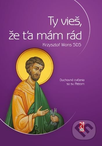 Kniha: Ty vieš, že ťa mám rád (Krzysztof Wons). Redemptoristi - Vydavateľstvo Misionár, 2022 Kniha: Ty vieš, že ťa mám rád (Krzysztof Wons). Redemptoristi - Vydavateľstvo Misionár, 2022