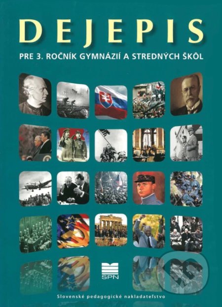Kniha: Dejepis pre 3. ročník gymnázií a stredných škôl (A. Bocková, M. Tonková a R. Letz). Slovenské pedagogické nakladateľstvo - Mladé letá Kniha: Dejepis pre 3. ročník gymnázií a stredných škôl (A. Bocková, M. Tonková a R. Letz). Slovenské pedagogické nakladateľstvo - Mladé letá