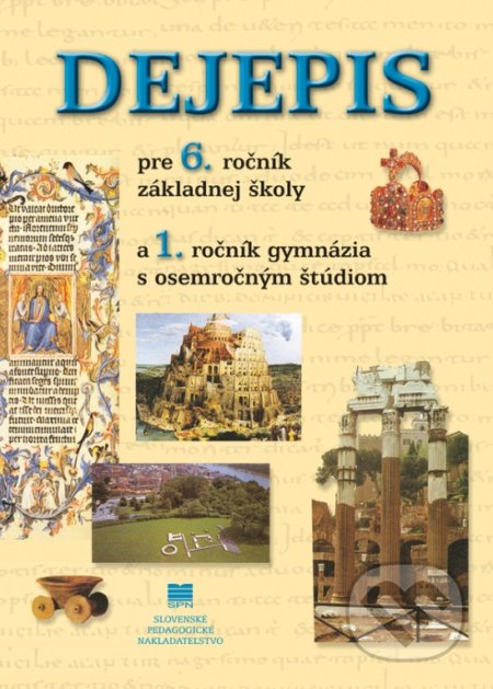 Kniha: Dejepis pre 6. ročník základnej školy a 1. ročník gymnázia s osemročným štúdiom (B. Krasnovský, M. Miháliková, M. Tonková a R. Letz). Slovenské pedagogické nakladateľstvo - Mladé letá Kniha: Dejepis pre 6. ročník základnej školy a 1. ročník gymnázia s osemročným štúdiom (B. Krasnovský, M. Miháliková, M. Tonková a R. Letz). Slovenské pedagogické nakladateľstvo - Mladé letá