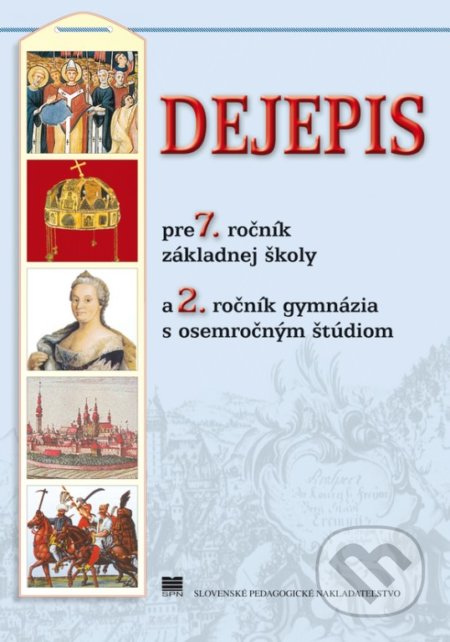 Kniha: Dejepis pre 7. ročník základných škôl a 2. ročník gymnázia s osemročným štúdiom (J. Lukačka, Ľ. Kačírek, M. Tonková a S. Hanová). Slovenské pedagogické nakladateľstvo - Mladé letá Kniha: Dejepis pre 7. ročník základných škôl a 2. ročník gymnázia s osemročným štúdiom (J. Lukačka, Ľ. Kačírek, M. Tonková a S. Hanová). Slovenské pedagogické nakladateľstvo - Mladé letá