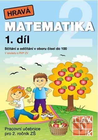 Kniha: Hravá matematika 2 - pracovní učebnice - 1. díl (Taktik). Taktik, 2022 Kniha: Hravá matematika 2 - pracovní učebnice - 1. díl (Taktik). Taktik, 2022