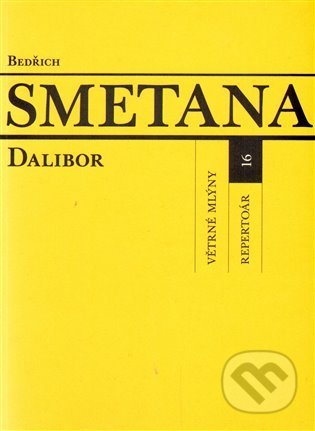 Kniha: Dalibor (Bedřich Smetana). Větrné mlýny, 2009 Kniha: Dalibor (Bedřich Smetana). Větrné mlýny, 2009