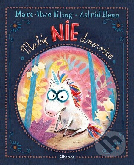 E-kniha: Malý NIEdnorožec (Marc-Uwe Kling). Albatros SK E-kniha: Malý NIEdnorožec (Marc-Uwe Kling). Albatros SK