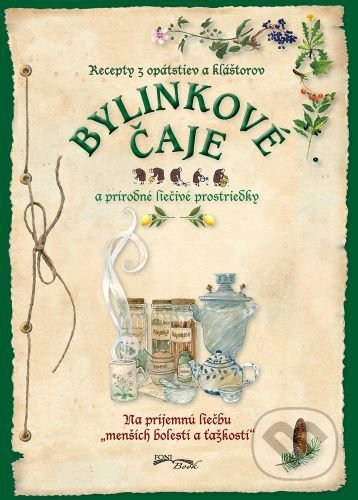 Kniha: Bylinkové čaje a prírodné liečivé prostriedky (Foni book). Foni book, 2022 Kniha: Bylinkové čaje a prírodné liečivé prostriedky (Foni book). Foni book, 2022