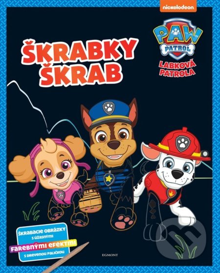 Kniha: Labková patrola: Škrabky škrab (Egmont SK). Egmont SK, 2022 Kniha: Labková patrola: Škrabky škrab (Egmont SK). Egmont SK, 2022