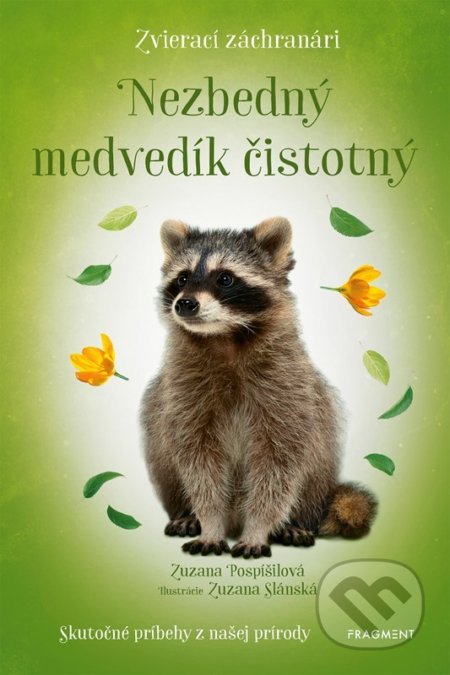 Kniha: Zvierací záchranári: Nezbedný medvedík čistotný (Zuzana Pospíšilová). Fragment, 2022 Kniha: Zvierací záchranári: Nezbedný medvedík čistotný (Zuzana Pospíšilová). Fragment, 2022