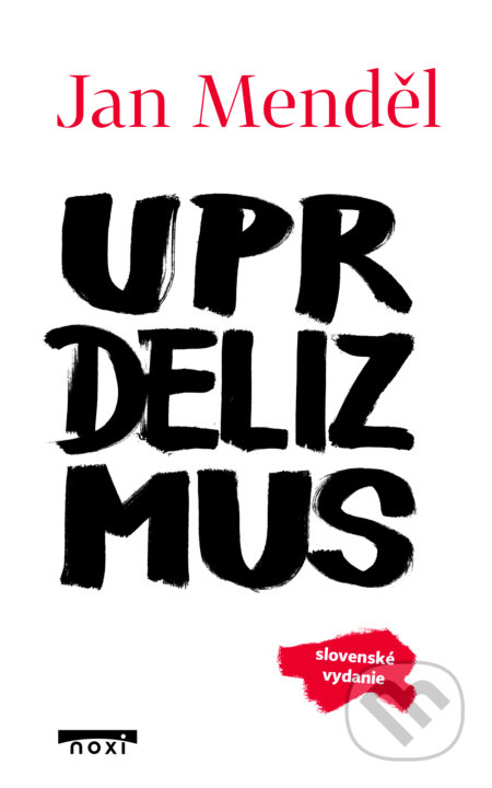 Kniha: Uprdelizmus (Jan Menděl). NOXI, 2022 Kniha: Uprdelizmus (Jan Menděl). NOXI, 2022