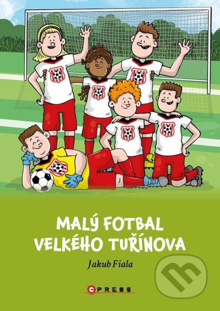 Kniha: Malý fotbal Velkého Tuřínova (Jakub Fiala). CPRESS, 2022 Kniha: Malý fotbal Velkého Tuřínova (Jakub Fiala). CPRESS, 2022