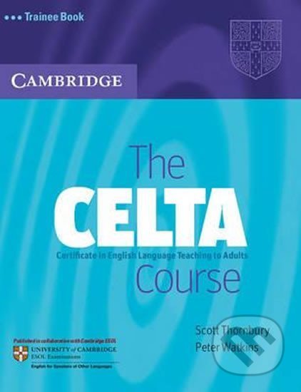 CELTA Course Trainee Book - Scott Thornbury, Cambridge University Press, 2007