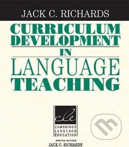Kniha: Curriculum Development in Language Teaching: PB (C. Jack Richards). Cambridge University Press, 2015 Kniha: Curriculum Development in Language Teaching: PB (C. Jack Richards). Cambridge University Press, 2015
